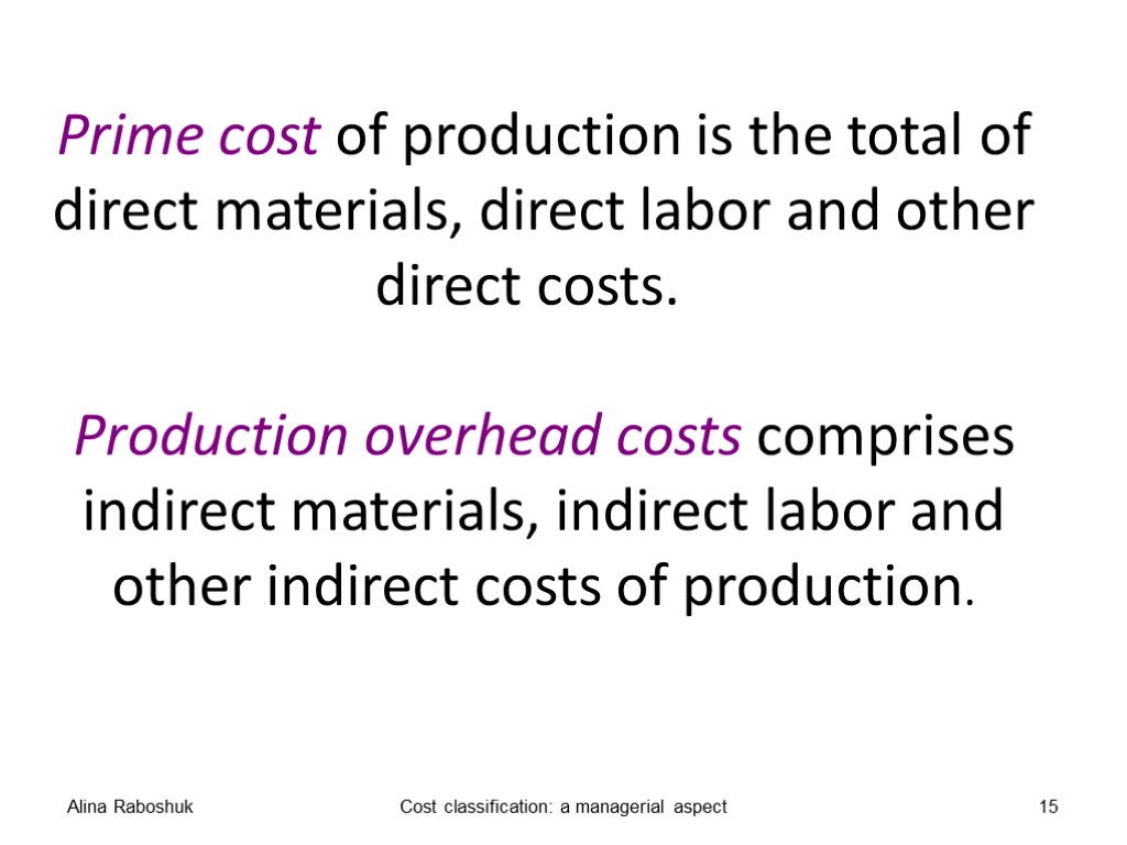 Prime cost of production is the total of direct materials, direct labor and other